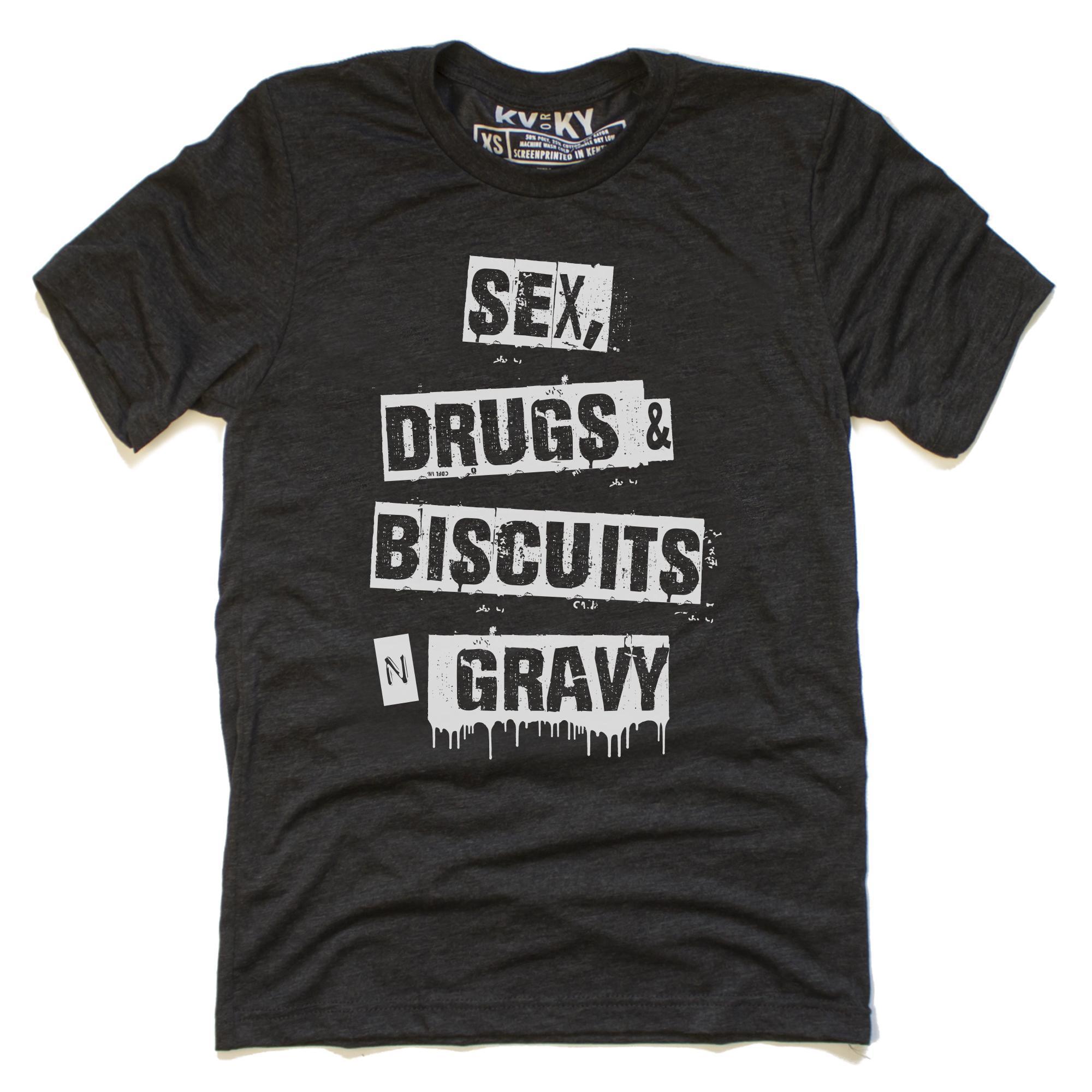 Sex Drugs Biscuits and Gravy T-Shirt-T-Shirt-Southern Socks